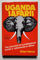 Uganda Safaris: The Chronicle of a Professional Hunter’s Adventures in Africa