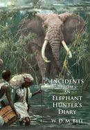 Incidents from an Elephant Hunter's Diary