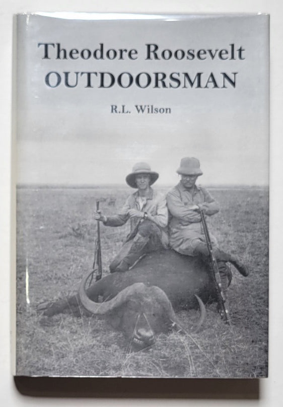 Theodore Roosevelt: Outdoorsman