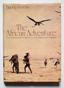The African Adventure: 400 Years of Exploration in the Dangerous Continent