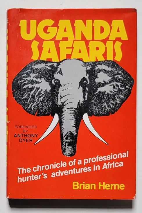 Uganda Safaris: The Chronicle of a Professional Hunter’s adventures in Africa