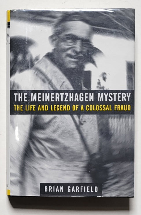The Meinertzhagen Mystery: The Life and Legend of a Colossal Fraud