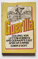 Guerilla: Colonel von Lettow-Vorbeck and Germany’s East African Empire