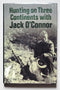 Hunting on Three Continents with Jack O’Connor