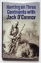Hunting on Three Continents with Jack O’Connor