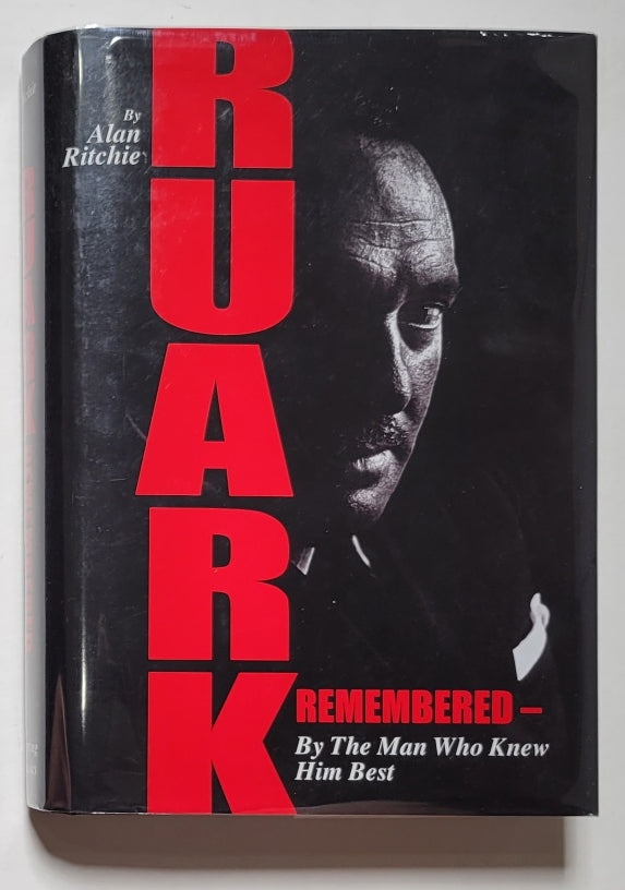 Ruark Remembered: By the Man Who Knew Him Best