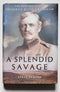 Splendid Savage: The Restless Life of Frederick Russell Burnham