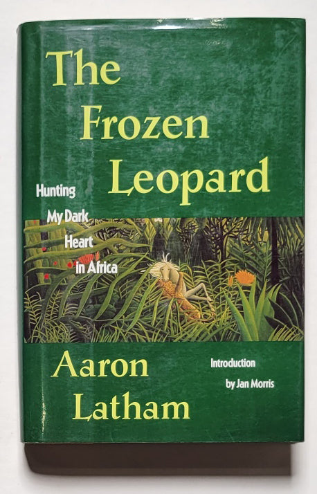 The Frozen Leopard: Hunting My Dark Heart in Africa