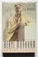 Straight on Till Morning: The Biography of Beryl Markham
