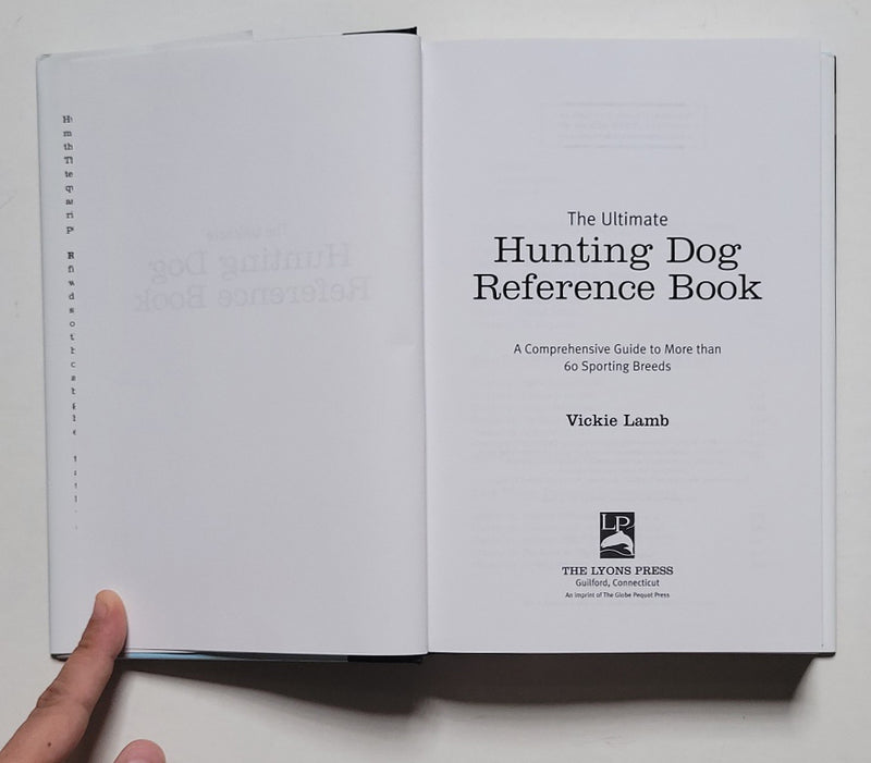 The Ultimate Hunting Dog Reference Book : A Comprehensive Guide to More Than 60 Sporting Breeds