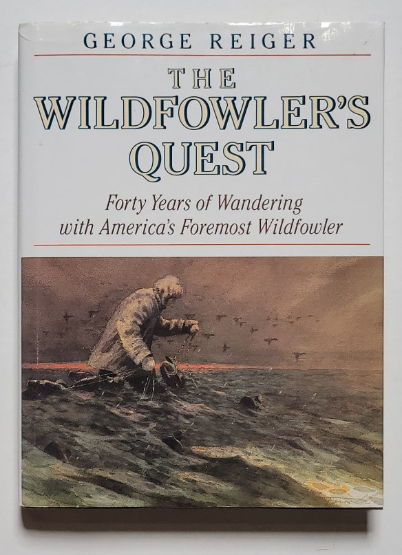 The Wildfowler's Quest: Forty Years of Wandering With America's Foremost Wildfowler