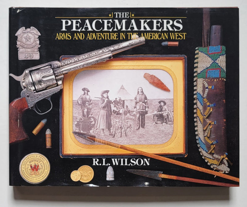 Peacemakers: Arms and Adventure in the American West