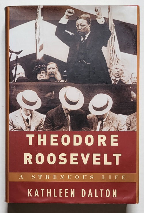 Theodore Roosevelt: A Strenuous Life