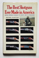 The Best Shotguns Ever Made in America by Michael McIntosh