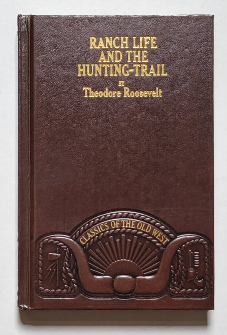 Ranch Life and the Hunting-Trail