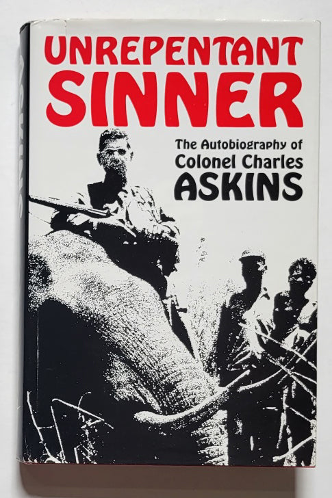 Unrepentant Sinner: The Autobiography of Colonel Charles Askins