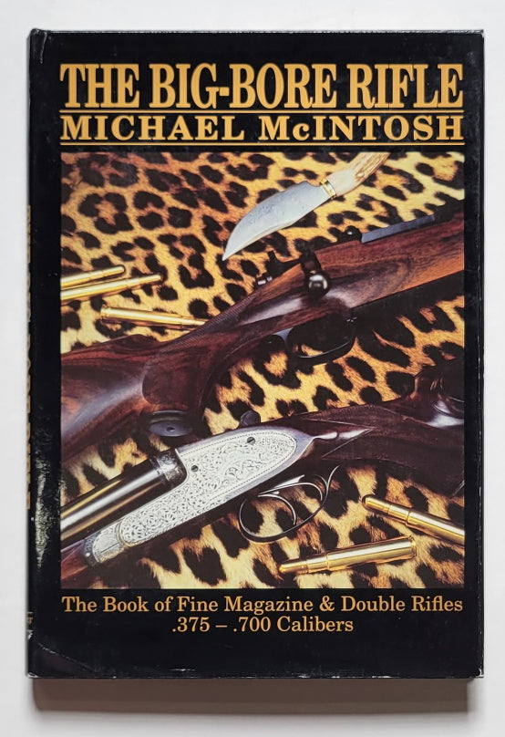 The Big-Bore Rifle: The book of Fine Magazine & Double Rifles 3