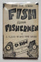 How to Tell Fish from Fishermen: O a Plague on Both Your Houses