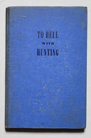 To Hell with Hunting