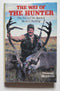 The Way of the Hunter: The Art and the Spirit of Modern Hunting