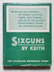 Sixguns by Keith