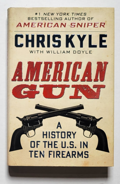 American Gun: A History of the U. S. in Ten Firearms