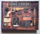 Steel Canvas: The Art of American Arms