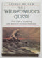 The Wildfowler’s Quest: Forty Years of Wandering with America’s Foremost Wildfowler