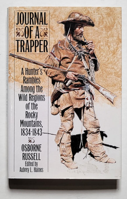 Journal of a Trapper: A Hunter’s Rambles Among the Wild Regions of the Rocky Mountains, 1834-1843