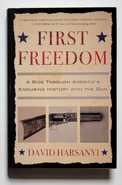 First Freedom: A Ride Through America’s Enduring History with the Gun