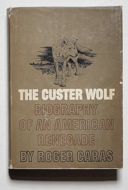 The Custer Wolf: Biography of an American Renegade