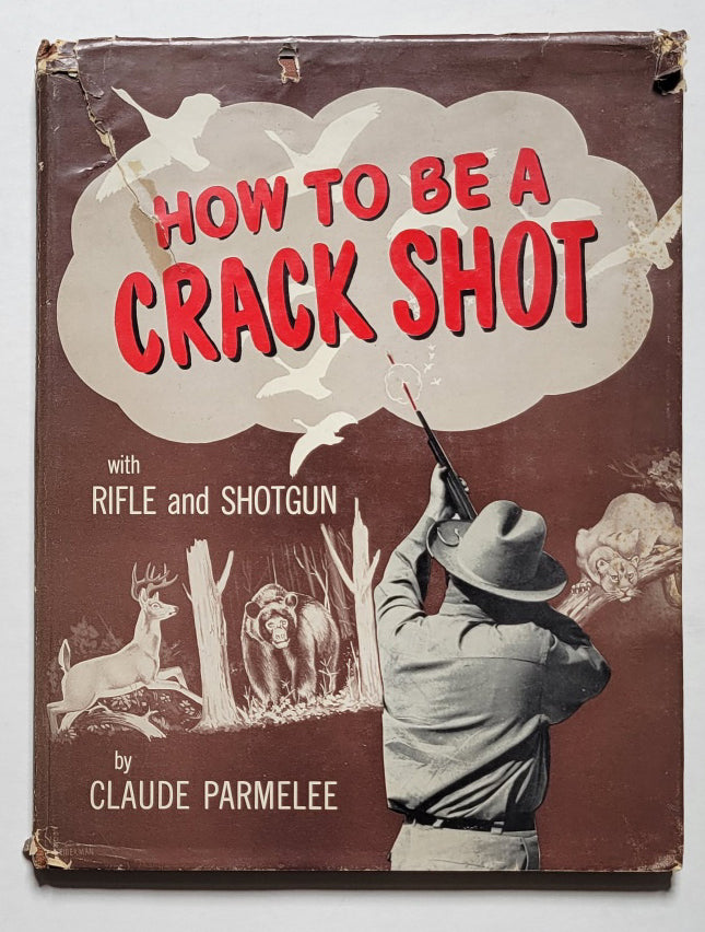 How to Be a Crack Shot with Rifle and Shotgun