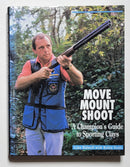 Move—Mount—Shoot: A Champion’s Guide to Sporting Clays