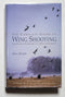 The Complete Guide to Wing Shooting: The Ultimate Handbook to a Specialized Sport