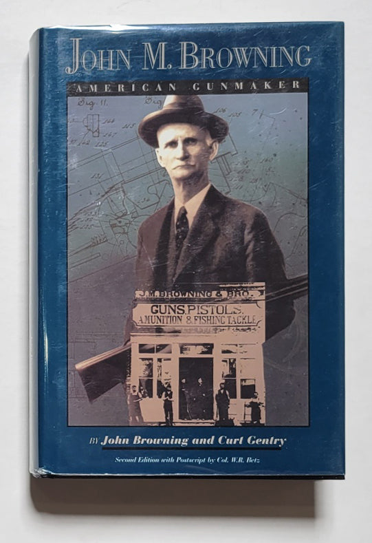 John M. Browning: American Gunmaker