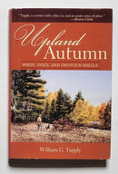Upland Autumn: Birds, Dogs, and Shotgun Shells