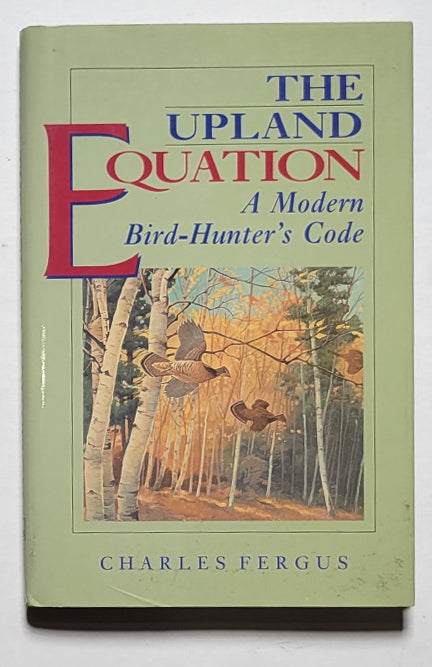 The Upland Equation: A Modern Bird-Hunter’s Code