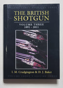 The British Shotgun: Volume Three—1891-2011
