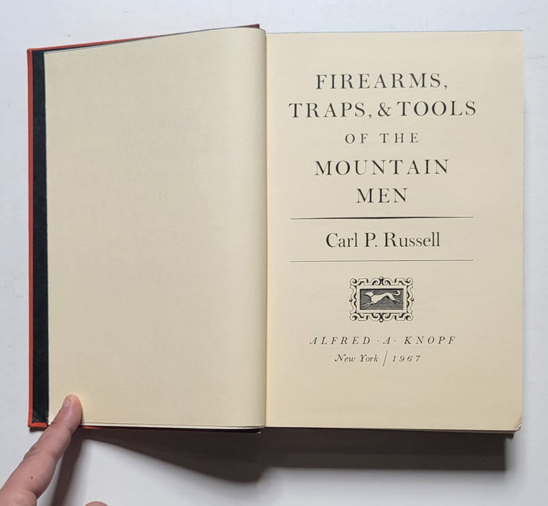 Firearms, Traps, & Tools of the Mountain Men