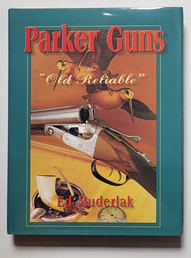 Parker Guns: The “Old Reliable.”