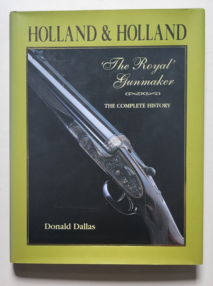 Holland & Holland: The Royal Gunmaker—The Complete History