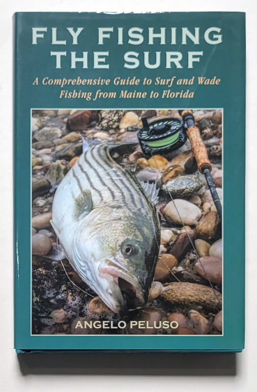 Fly Fishing the Surf: A Comprehensive Guide to Surf and Wade Fishing from Maine to Florida