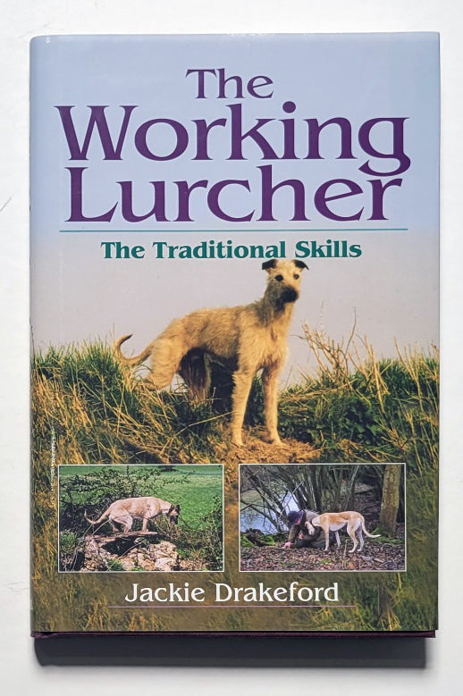 The Working Lurcher: The Traditional Skills