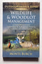 Wildlife and Woodlot Management: A Comprehensive Handbook for Food Plot and Habitat Development