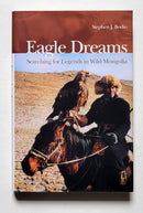 Eagle Dreams: Searching for Legends in Wild Mongolia