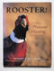 Rooster!: A Tribute to Pheasant Hunting