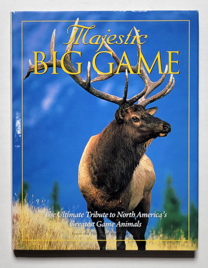 Majestic Big Game: The Ultimate Tribute to North America's Greatest Game Animals