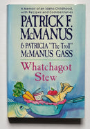 Whatchagot Stew: A Memoir of an Idaho Childhood With Recipes and Commentaries