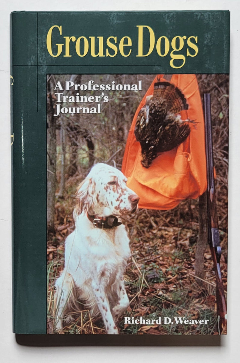 Grouse Dogs: A Professional Trainer's Journal