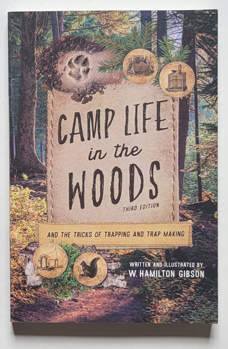 Camp Life in the Woods And the Tricks of Trapping and Trap Making